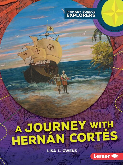 Title details for A Journey with Hernán Cortés by Lisa L. Owens - Available